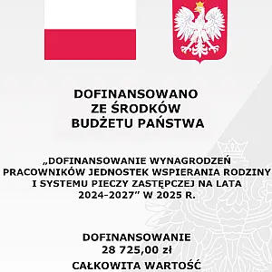 PLAKAT:DOFINANSOWANIE WYNAGRODZEŃ PRACOWNIKÓW JEDNOSTEK WSPIERANIA RODZINY I SYSTEMU PIECZY ZASTĘPCZEJ NA LATA 2024-2027